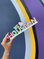 We Love Houston Sign